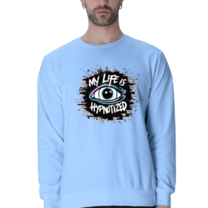 My Life Is Hypnotized || Premium Streetwear Sweatshirt ||
