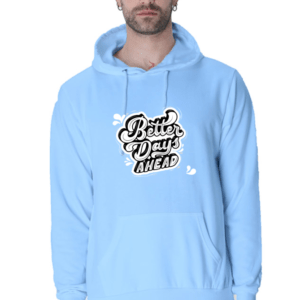 Better Days Ahead || Premium Hooded Sweatshirt ||