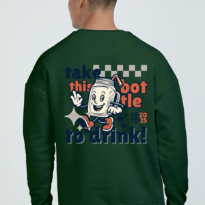 Take this Bottle to Drink Funny Quote || Premium Streetwear Oversized Sweatshirt ||