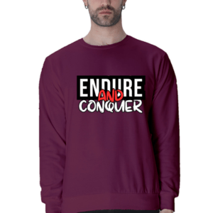 Endure and Conquer || Premium Streetwear Sweatshirt ||