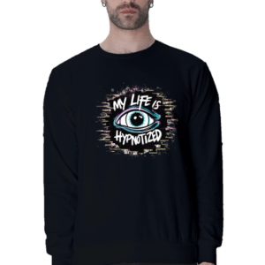 My Life Is Hypnotized || Premium Streetwear Sweatshirt ||