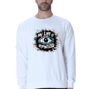 My Life Is Hypnotized || Premium Streetwear Sweatshirt ||