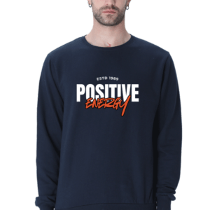 Positive Energy || Premium Streetwear Sweatshirt ||