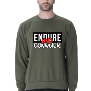 Endure and Conquer || Premium Streetwear Sweatshirt ||