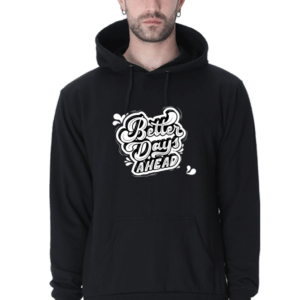 Better Days Ahead || Premium Hooded Sweatshirt ||