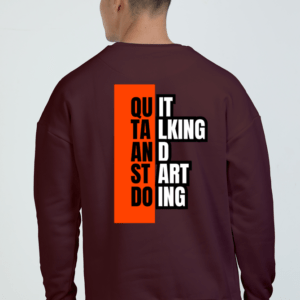 Quit Talking and Start doing Quote || Premium Streetwear Oversized Sweatshirt ||