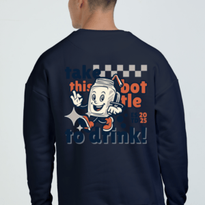Take this Bottle to Drink Funny Quote || Premium Streetwear Oversized Sweatshirt ||