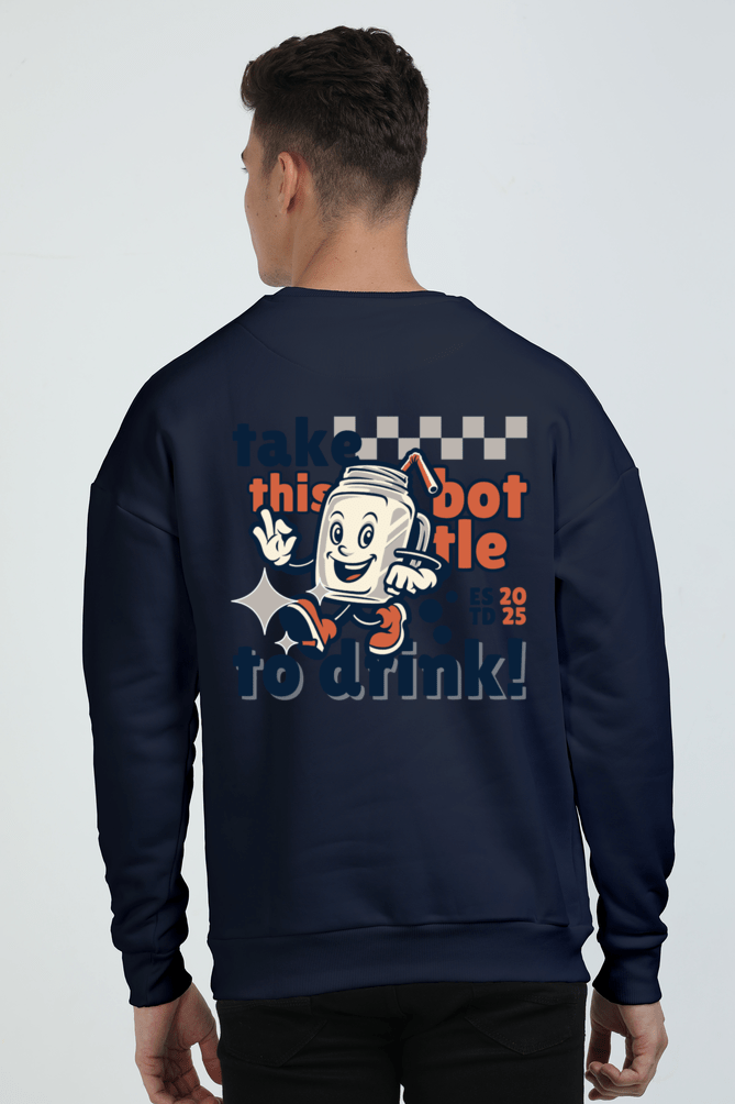 Take this Bottle to Drink Funny Quote || Premium Streetwear Oversized Sweatshirt || - Image 38