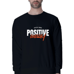 Positive Energy || Premium Streetwear Sweatshirt ||