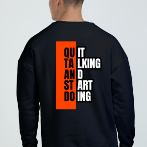 Quit Talking and Start doing Quote || Premium Streetwear Oversized Sweatshirt ||