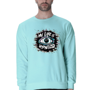 My Life Is Hypnotized || Premium Streetwear Sweatshirt ||