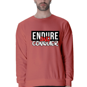 Endure and Conquer || Premium Streetwear Sweatshirt ||