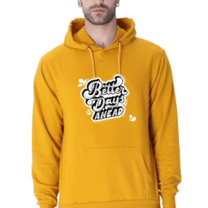 Better Days Ahead || Premium Hooded Sweatshirt ||