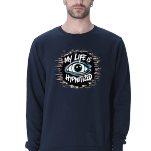 My Life Is Hypnotized || Premium Streetwear Sweatshirt ||