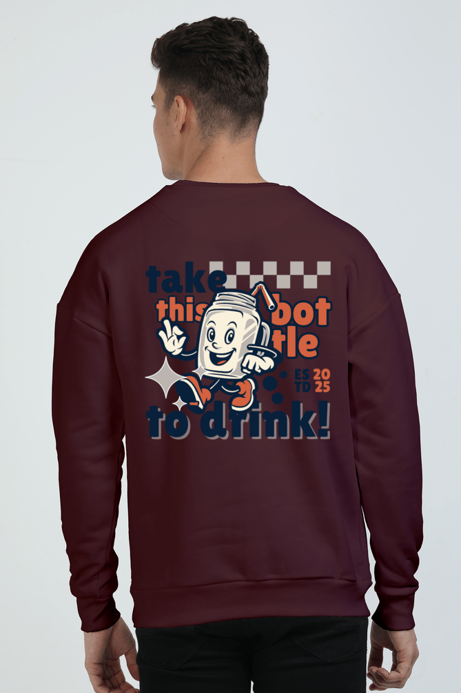 Take this Bottle to Drink Funny Quote || Premium Streetwear Oversized Sweatshirt || - Image 31