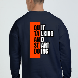 Quit Talking and Start doing Quote || Premium Streetwear Oversized Sweatshirt ||