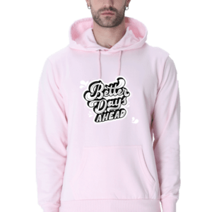 Better Days Ahead || Premium Hooded Sweatshirt ||
