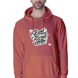 Better Days Ahead || Premium Hooded Sweatshirt ||