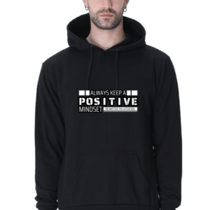 Alway Keep Positive Mindset || Premium Hooded Sweatshirt ||