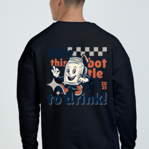 Take this Bottle to Drink Funny Quote || Premium Streetwear Oversized Sweatshirt ||