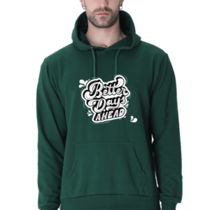 Better Days Ahead || Premium Hooded Sweatshirt ||