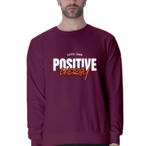 Positive Energy || Premium Streetwear Sweatshirt ||