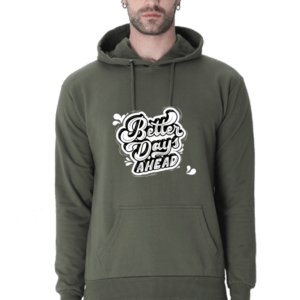 Better Days Ahead || Premium Hooded Sweatshirt ||