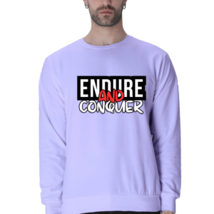 Endure and Conquer || Premium Streetwear Sweatshirt ||
