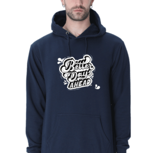 Better Days Ahead || Premium Hooded Sweatshirt ||