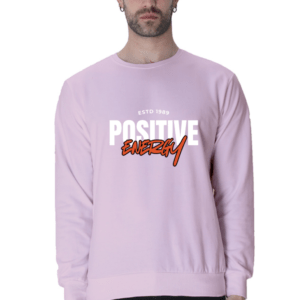 Positive Energy || Premium Streetwear Sweatshirt ||