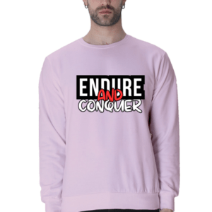 Endure and Conquer || Premium Streetwear Sweatshirt ||