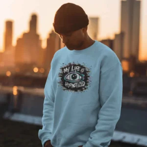 My Life Is Hypnotized || Premium Streetwear Sweatshirt ||