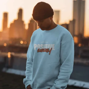 Positive Energy || Premium Streetwear Sweatshirt ||
