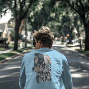 Fortune Favours The Brave || Premium Streetwear Sweatshirt ||