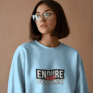 Endure and Conquer || Premium Streetwear Sweatshirt ||