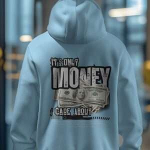 It's only Money I care About || Premium Streetwear Hooded Sweatshirt ||