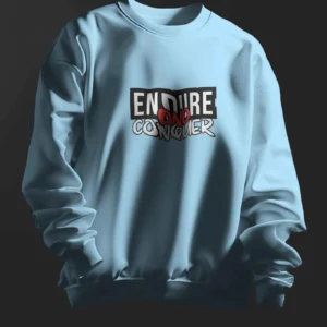 Endure and Conquer || Premium Streetwear Sweatshirt ||