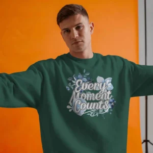 Every Moment Counts Flower Quote || Premium Streetwear Oversized Sweatshirt ||