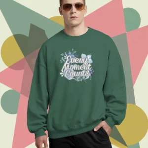Every Moment Counts Flower Quote || Premium Streetwear Oversized Sweatshirt ||