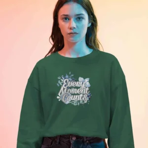 Every Moment Counts Flower Quote || Premium Streetwear Oversized Sweatshirt ||