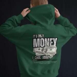 It's only Money I care About || Premium Streetwear Hooded Sweatshirt ||