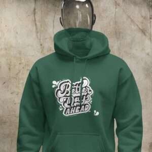 Better Days Ahead || Premium Hooded Sweatshirt ||