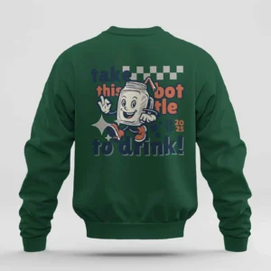 Take this Bottle to Drink Funny Quote || Premium Streetwear Oversized Sweatshirt ||