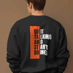 Quit Talking and Start doing Quote || Premium Streetwear Oversized Sweatshirt ||