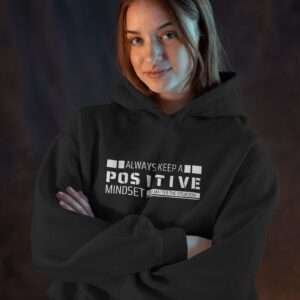 Alway Keep Positive Mindset || Premium Hooded Sweatshirt ||