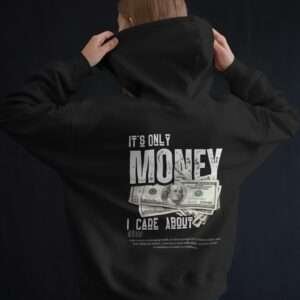 It's only Money I care About || Premium Streetwear Hooded Sweatshirt ||