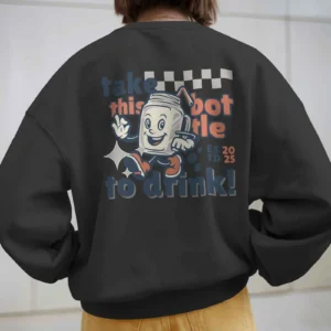 Take this Bottle to Drink Funny Quote || Premium Streetwear Oversized Sweatshirt ||