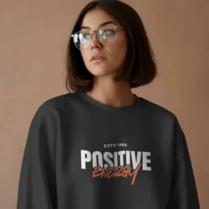 Positive Energy || Premium Streetwear Sweatshirt ||