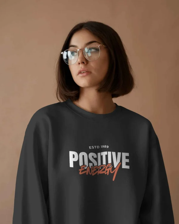 Positive Energy || Premium Streetwear Sweatshirt ||