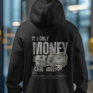 It's only Money I care About || Premium Streetwear Hooded Sweatshirt ||